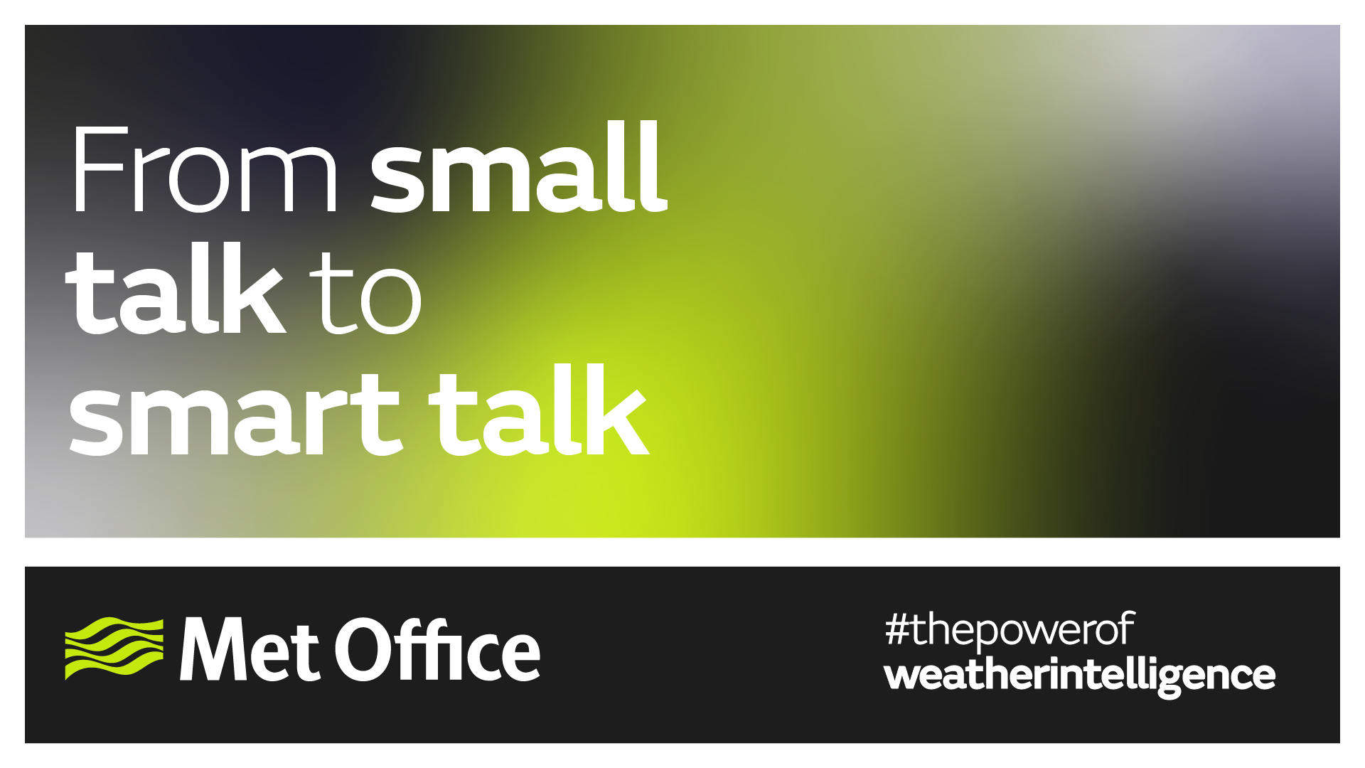 From small talk to smart talk - Met Office